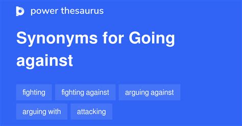 <strong>against</strong> further. . Go against synonyms